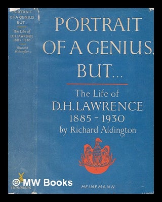 Item #250599 Portrait of a genius, but ... : (the life of D.H. Lawrence, 1885-1930) / Richard...