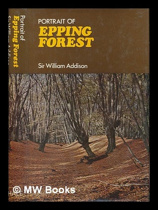 Item #250676 Portrait of Epping Forest. William Wilkinson Sir Addison