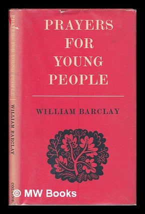 Item #250680 Prayers for young people. William Barclay
