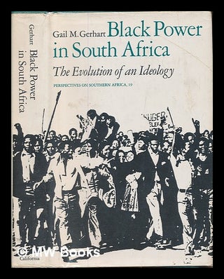 Item #250698 Black power in South Africa : the evolution of an ideology. Gail M. Gerhart