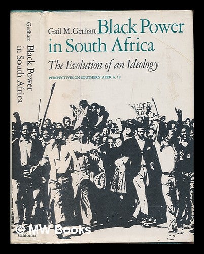 Item #250698 Black power in South Africa : the evolution of an ideology. Gail M. Gerhart.