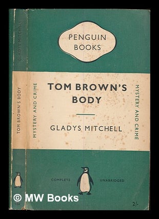Item #250724 Tom Brown's body. Gladys Mitchell