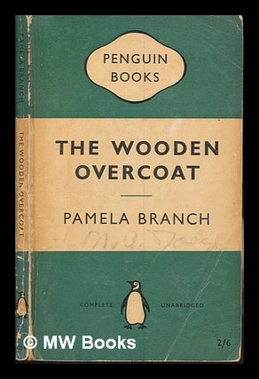 Item #250729 The wooden overcoat. Pamela Branch