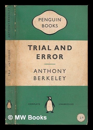 Item #250800 Trial and error. Anthony Berkeley.