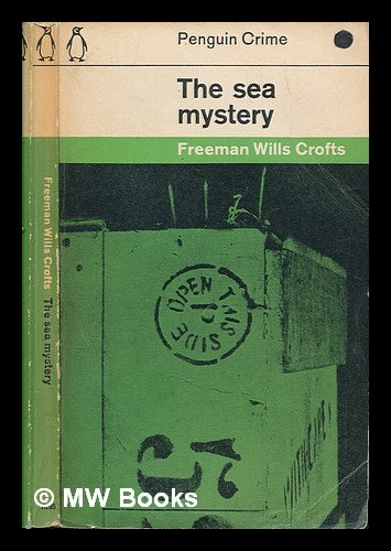 Item #250863 The sea mystery. Freeman Wills Crofts.
