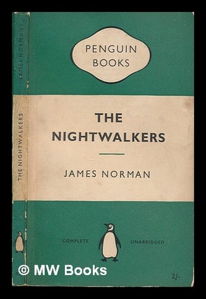 Item #250917 The nightwalkers. James Norman