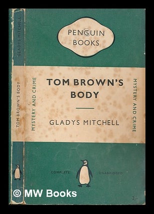 Item #250967 Tom Brown's body. Gladys Mitchell