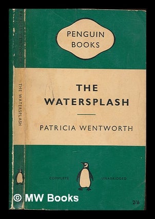 Item #251005 The watersplash. Patricia Wentworth