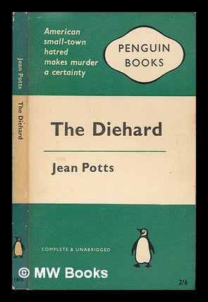 Item #251031 The diehard. Jean Potts