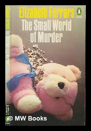 Item #251059 The small world of murder. Elizabeth Ferrars.