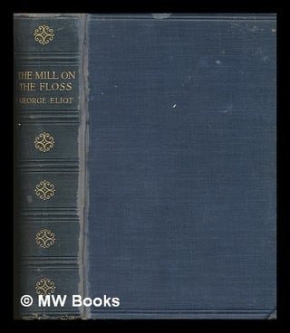 Item #251107 The Mill on the Floss ... Illustrated by T. H. Robinson. George Eliot