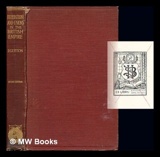 Item #251194 Federations and unions within the British empire / by Hugh Edward Egerton. Hugh...