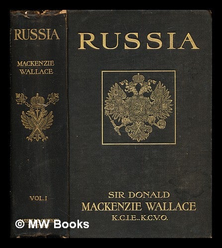 Item #251249 Russia / by Donald Mackenzie Wallace: volume I. Donald Mackenzie Wallace.