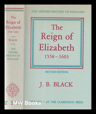 Item #251424 The reign of Elizabeth, 1558-1603 / John B. Black. J. B. Black