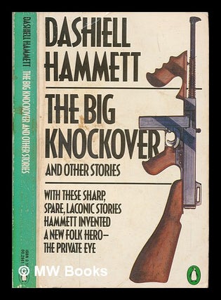 Item #251438 The big knockover and other stories. Dashiell Hammett
