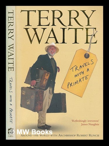 Item #251471 Travels with a primate : around the world with archbishop Robert Runcie / Terry Waite. Terry Waite.