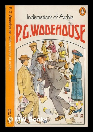 Item #251519 Indiscretions of Archie / P.G. Wodehouse. P. G. Wodehouse, Pelham Grenville