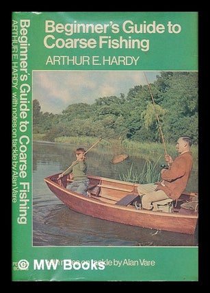 Item #251645 Beginner's guide to coarse fishing. With notes on tackle by Alan Vare. Arthur Edwin...