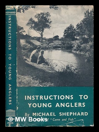 Item #251648 Instructions to young anglers. Michael Shephard