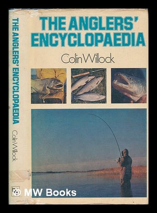 Item #251650 The anglers' encyclopedia. Colin Willock