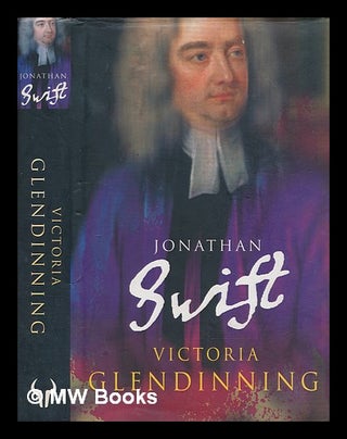 Item #251885 Jonathan Swift / Victoria Glendinning. Victoria Glendinning