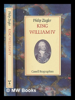 Item #252010 King William IV / Philip Ziegler. Philip Ziegler
