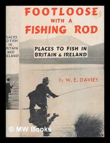 Item #252124 Footloose with a fishing rod. W. E. Davies, William Ernest.