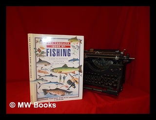 Item #252132 The complete book of fishing : a guide to freshwater, saltwater & big-game fishing /...