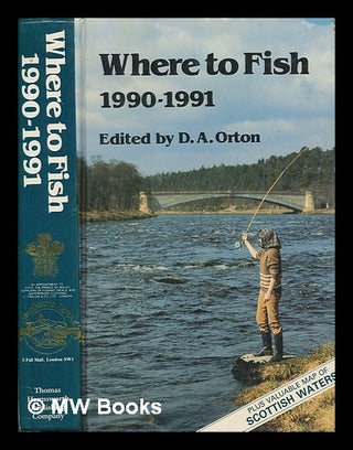 Item #252146 Where to fish 1990-1991. D. A. Orton
