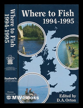Item #252153 Where to fish 1994-1995. D. A. Orton