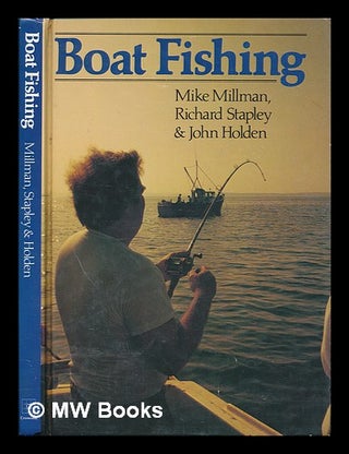 Item #252155 Boat fishing / Mike Millman, Richard Stapley & John Holden. Mike Millman