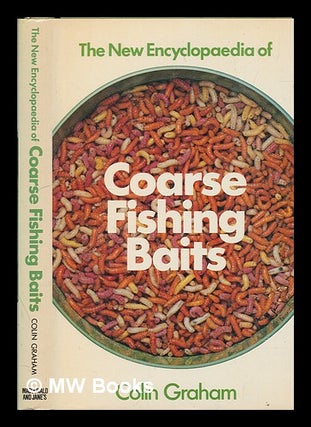 Item #252159 The new encyclopaedia of coarse fishing baits / Colin Graham. Colin Graham