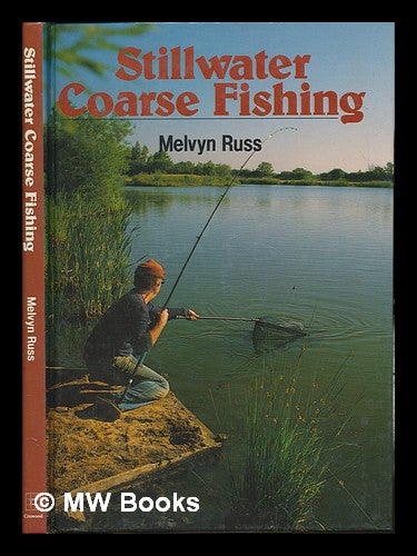 Item #252172 Stillwater coarse fishing / Melvyn Russ. Melvyn Russ.