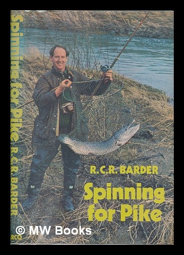 Item #252178 Spinning for pike / [by] R. C. R. Barder; with a foreword by Fred. J. Taylor. Richard Charles Remilly Barder.