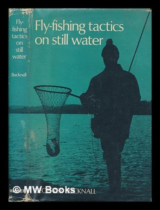 Item #252179 Fly-fishing tactics on still water / photographs by R. Ward and James A. Gilmour;...