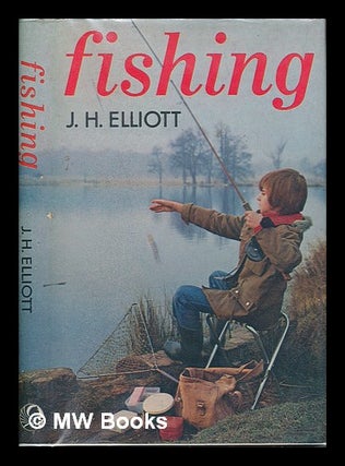 Item #252180 Fishing : a guide for young anglers / by J.H. Elliott. J. H. Elliott, John Harrison