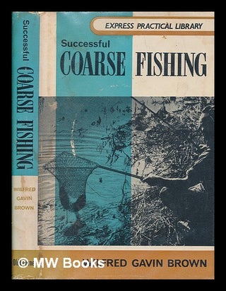 Item #252196 Successful Coarse Fishing. Wilfred Arthur Gavin BROWN