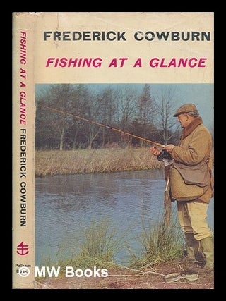 Item #252199 Fishing at a glance. Frederick Cowburn