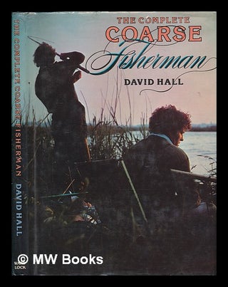 Item #252207 The complete coarse fisherman. David Hall