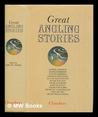 Item #252226 Great angling stories / Selected and edited by John M. Dickie. Multiple authors