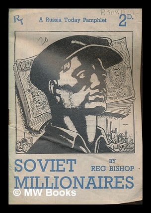 Item #252246 Soviet millionaires / by Reg Bishop. Reginald Bishop