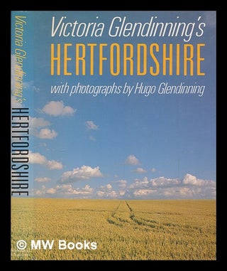 Item #252328 Victoria Glendinning's Hertfordshire / with photographs by Hugo Glendinning....