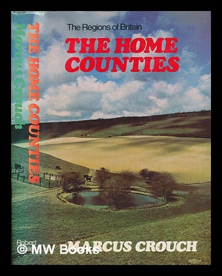 Item #252333 The Home Counties / Marcus Crouch ; with photographs by the author. Marcus Crouch