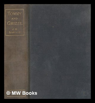 Item #252450 Tommy and Grizel / by J.M. Barrie. J. M. Barrie