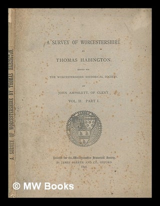 Item #252562 A survey of Worcestershire / by Thomas Habington ; edited for the Worcestershire...