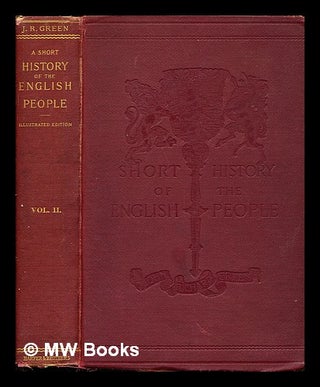 Item #252785 A short history of the English people / by John Richard Green: volume II. John...