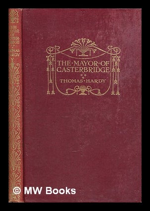 Item #252786 The life and death of the Mayor of Casterbridge. Thomas Hardy