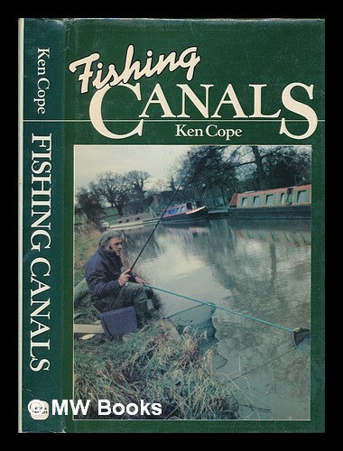 Item #252801 Fishing canals / Ken Cope ; foreword by Peter Maskell. Ken Cope.