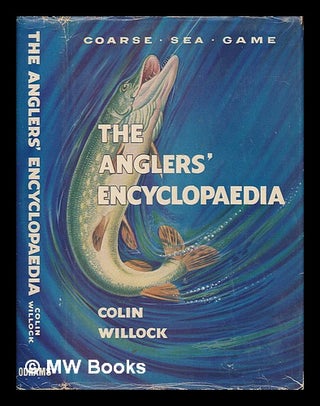 Item #252812 The anglers' encyclopedia. Colin Willock