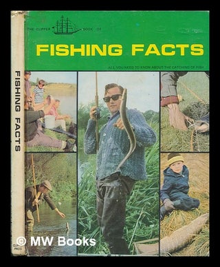 Item #252883 The Clipper book of fishing facts / edited by Bill Keal. Bill KEAL